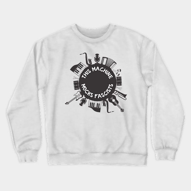 This Machine Mocks Fascists Crewneck Sweatshirt by Slightly Unhinged